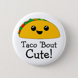 Taco 'Bout Cute Kawaii Button