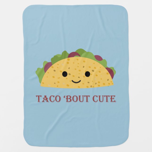 Taco Bout Cute Kawaii Taco Baby Blanket (Front)