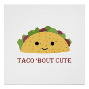 Taco Bout Cute Kawaii Taco Poster