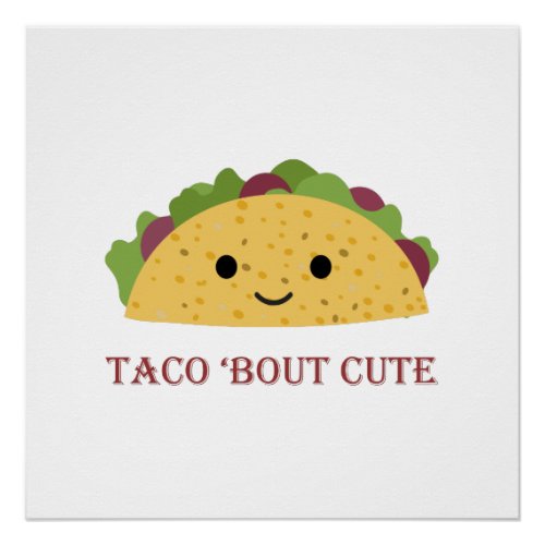 Taco Bout Cute Kawaii Taco Poster