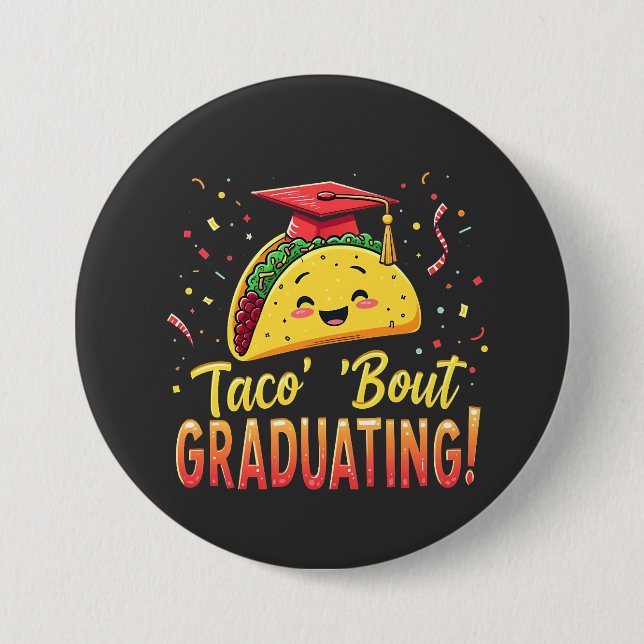 Taco 'Bout Graduating Graduation Cinco De Mayo  Button (Front)