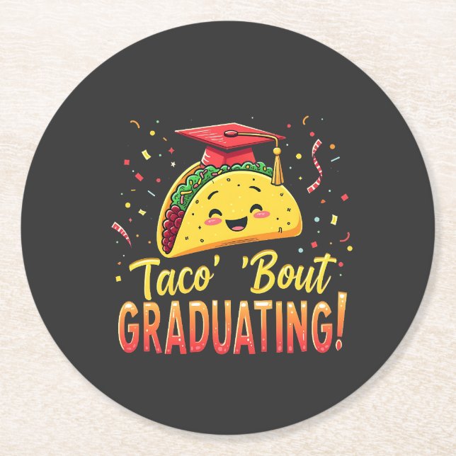Taco 'Bout Graduating Graduation Cinco De Mayo  Round Paper Coaster (Front)