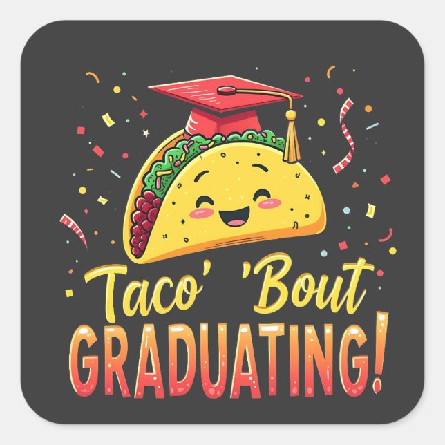 Taco 'Bout Graduating Graduation Cinco De Mayo  Square Sticker (Front)