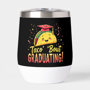 Taco 'Bout Graduating Graduation Cinco De Mayo  Thermal Wine Tumbler