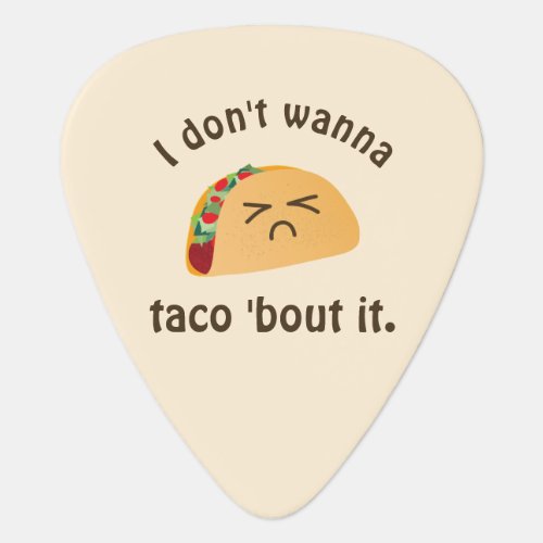 Taco Bout It Funny Word Play Cute Food Pun Humor Guitar Pick
