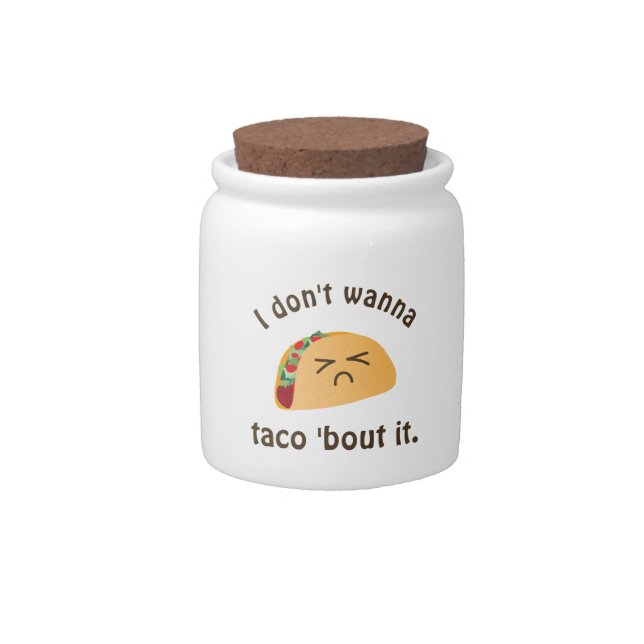 Taco 'Bout It Funny Word Play Food Pun Humor Candy Jar (Front)
