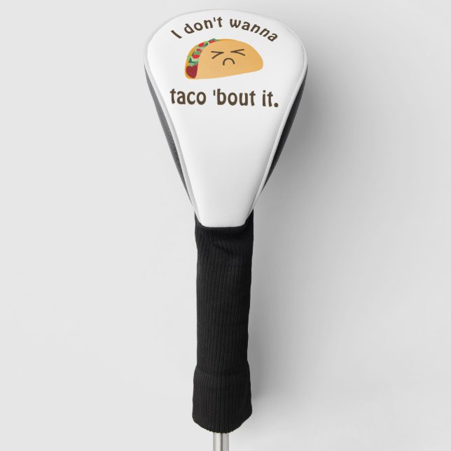 Taco 'Bout It Funny Word Play Food Pun Humor Golf Head Cover (Front)