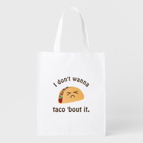 Taco Bout It Funny Word Play Food Pun Humor Reusable Grocery Bag