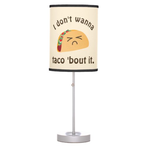 Taco Bout It Funny Word Play Food Pun Humor Table Lamp