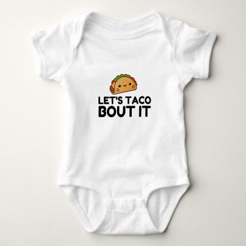 TACO BOUT IT LETS BABY BODYSUIT