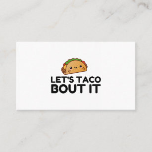 TACO BOUT IT LETS BUSINESS CARD