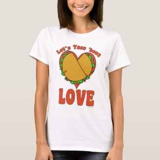 Taco Bout Love Funny Food Cartoon Slogan 