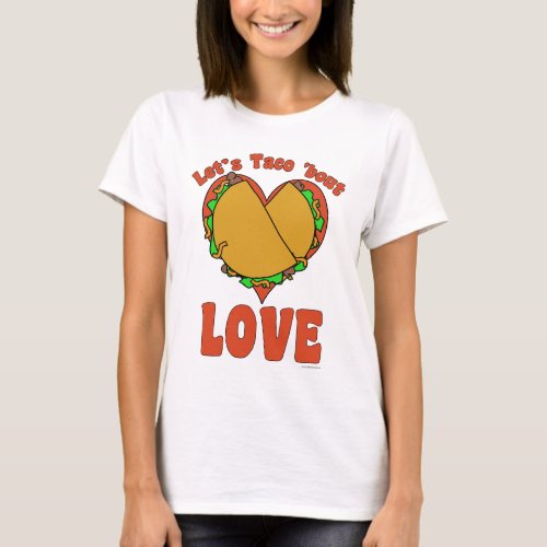 Taco Bout Love Funny Food Cartoon Slogan  T_Shirt