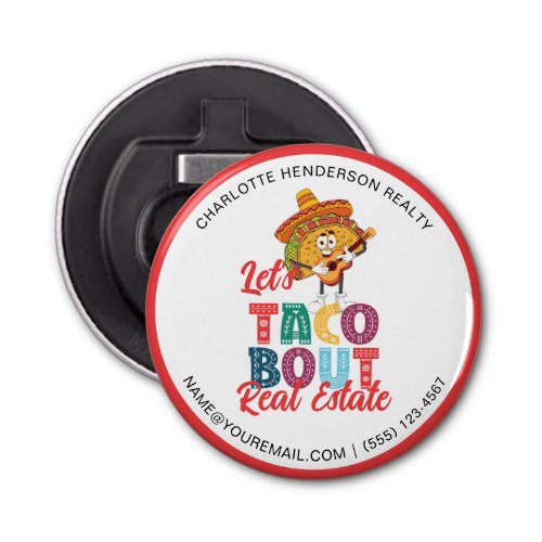 Taco Bout Real Estate Pop By Marketing Bottle Opener