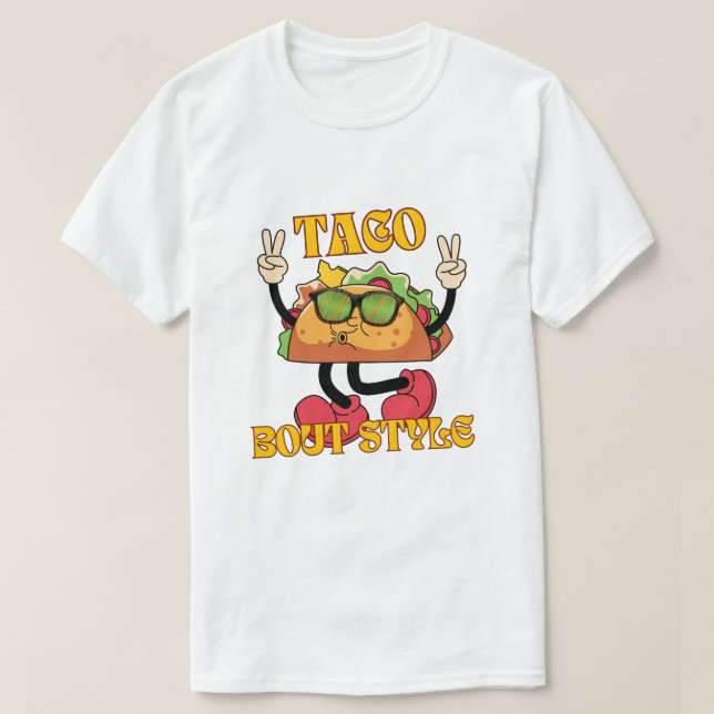 Taco Bout Style T-Shirt (Design Front)