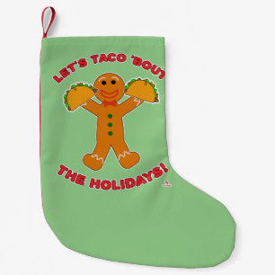Taco Bout The Holidays Christmas Ginger Joy Small Christmas Stocking