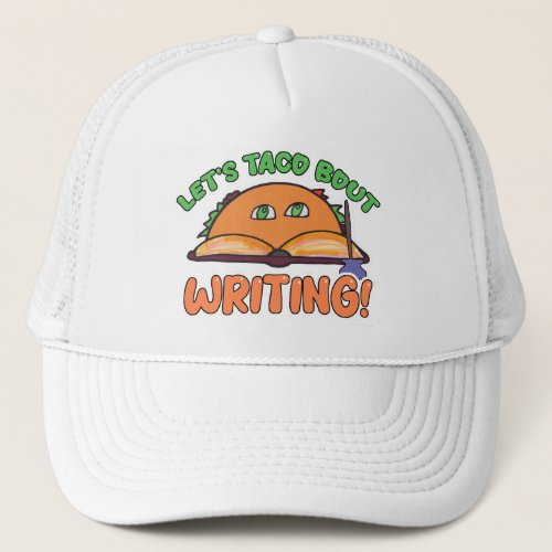 Taco Bout Writing Funny Author Cartoon Art Trucker Hat