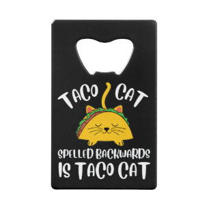 Taco Cat Credit Card Bottle Opener