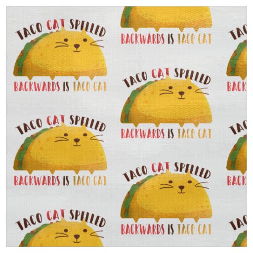 Taco Cat Palindrome Fabric