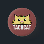 Taco Cat Pinback Button<br><div class="desc">Taco Cat round button</div>