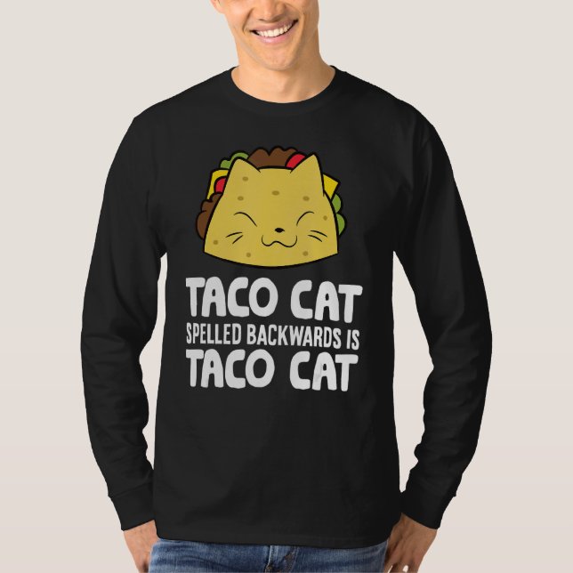 Taco Cat Spelled Backward Is Taco Cat T-Shirt (Front)