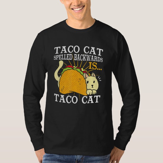 Taco Cat Spelled Backwards 1 T-Shirt (Front)