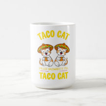 Taco Cat Spelled Backwards Is Still Taco Cat