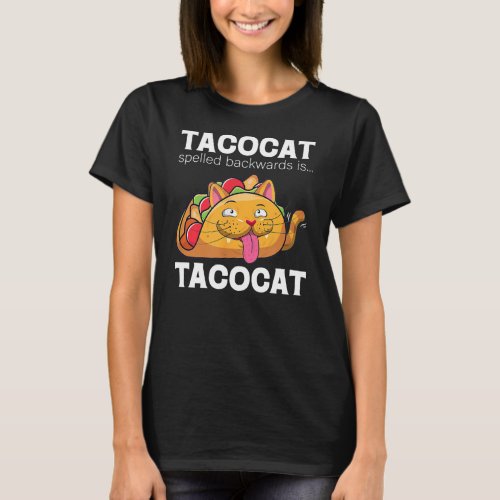Taco Cat Spelled Backwards Is Taco Cat Cinco de T_Shirt