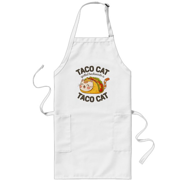 Taco Cat Spelled Backwards Is Taco Cat Cute Feline Long Apron (Front)