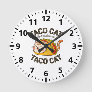 Taco Cat Spelled Backwards Is Taco Cat Cute Feline Round Clock