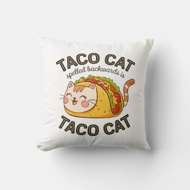 Taco Cat Spelled Backwards Is Taco Cat Cute Feline Throw Pillow (Front)