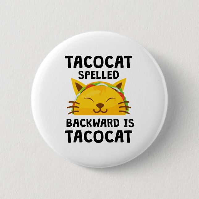 Taco Cat Spelled Backwards Is Taco Cat Funny Quote Button (Front)