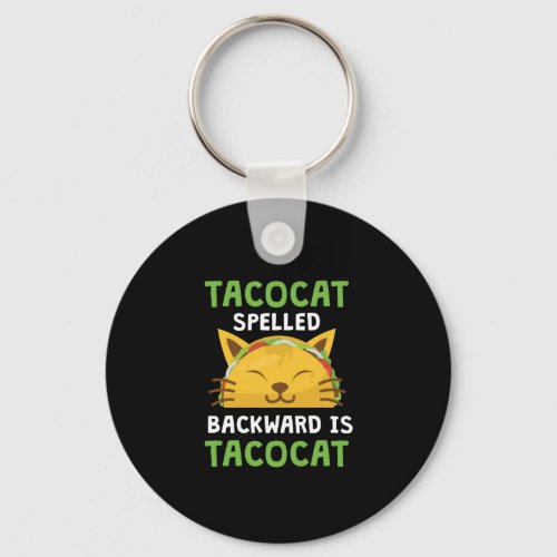 Taco Cat Spelled Backwards Is Taco Cat Funny Quote Keychain