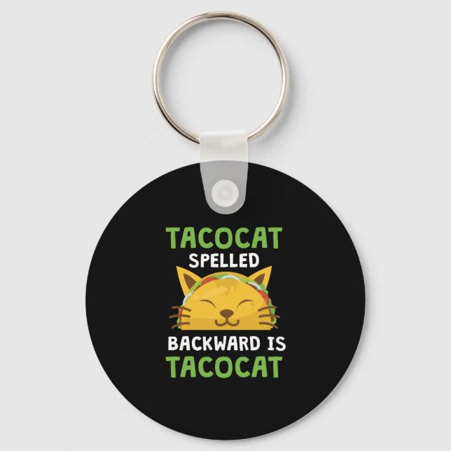 Taco Cat Spelled Backwards Is Taco Cat Funny Quote Keychain (Front)