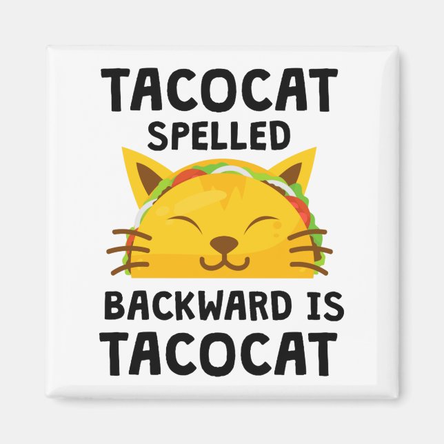 Taco Cat Spelled Backwards Is Taco Cat Funny Quote Magnet (Front)