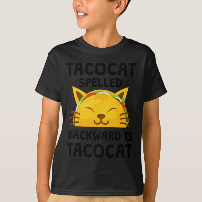 Taco Cat Spelled Backwards Is Taco Cat Funny Quote T-Shirt (Front)