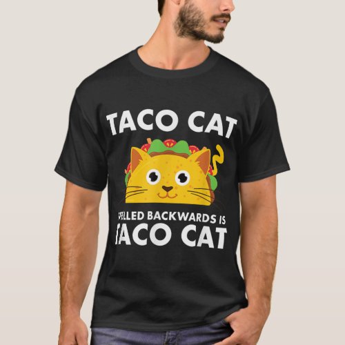 Taco Cat Spelled Backwards is Taco Cat T_Shirt