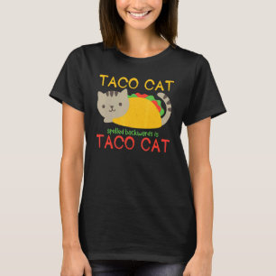 Taco Cat Spelled Backwards Is Taco Humor Cat T-Shirt