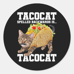 Taco Cat Spelled Backwards Is Tacocat Meme Silly C Classic Round Sticker