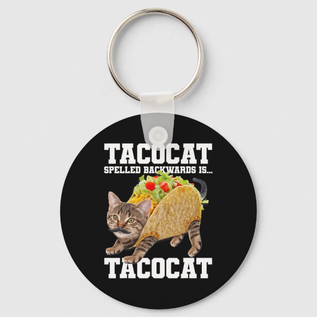 Taco Cat Spelled Backwards Is Tacocat Meme Silly C Keychain (Front)
