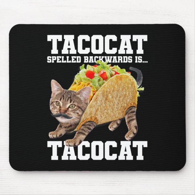 Taco Cat Spelled Backwards Is Tacocat Meme Silly C Mouse Pad (Front)