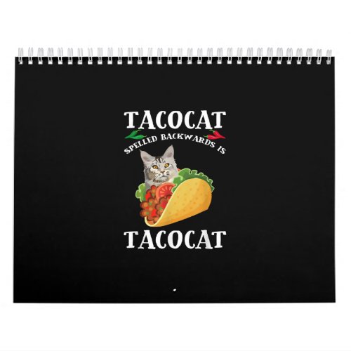Taco  Cat  _ Tacocat Spelled Backward Is Tacocat Calendar