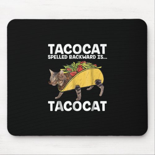 Taco  Cat  _ Tacocat Spelled Backward Is Tacocat Mouse Pad