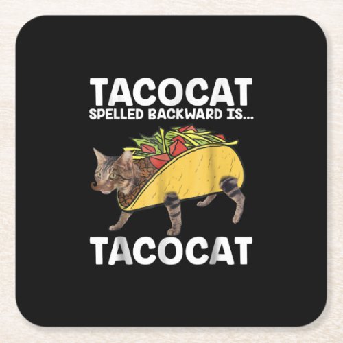 Taco  Cat  _ Tacocat Spelled Backward Is Tacocat Square Paper Coaster