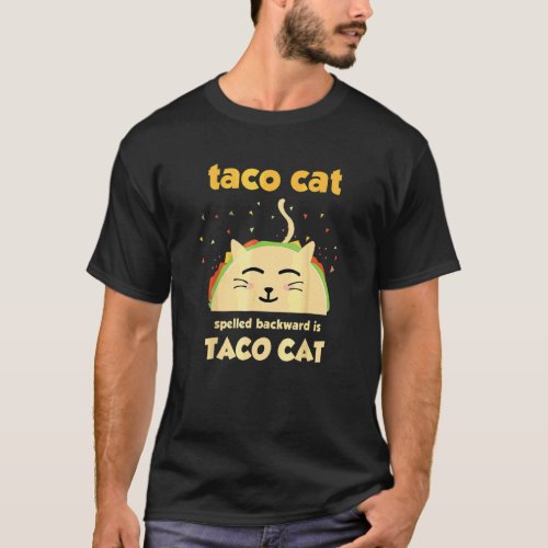 Taco Cat Tacocat Spelled Backward Is Tacocat T_Shirt