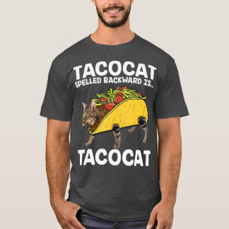 Taco  Cat   Tacocat Spelled Backward Is Tacocat T-Shirt