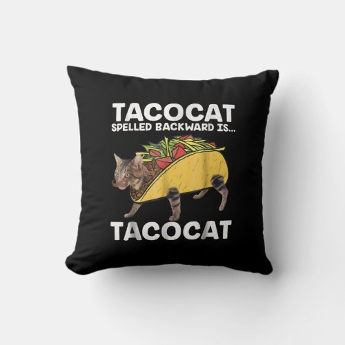 Taco  Cat  _ Tacocat Spelled Backward Is Tacocat Throw Pillow