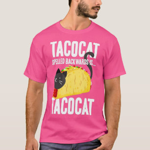 Taco  Cat Tacocat Spelled Backwards  Funny Food  T-Shirt