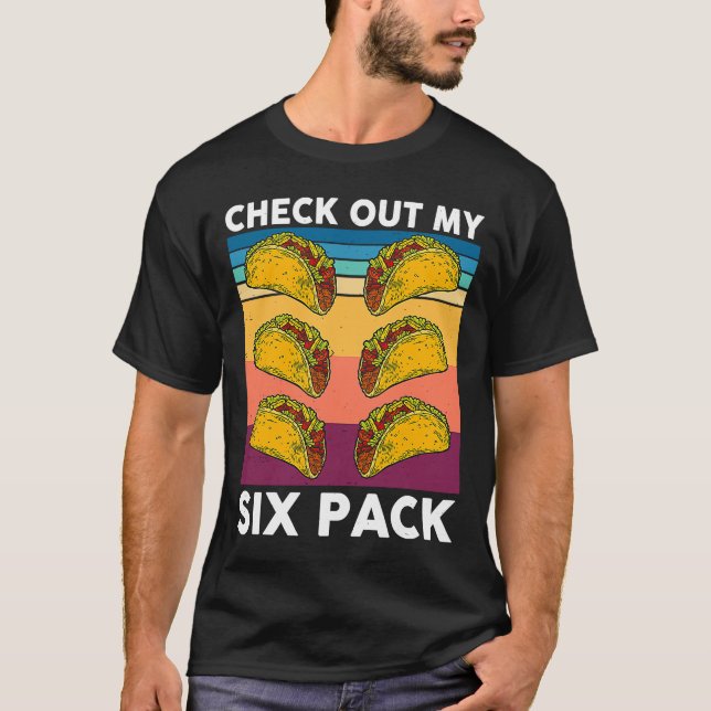 Taco  Check Out My Six Pack Taco Gym Mexican Worko T-Shirt (Front)