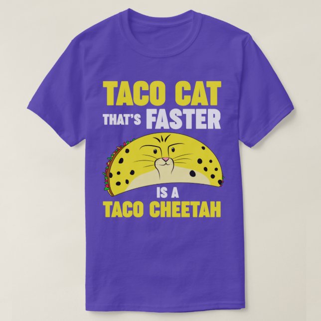 Taco Cheetah is faster than Taco Cat T-Shirt (Design Front)
